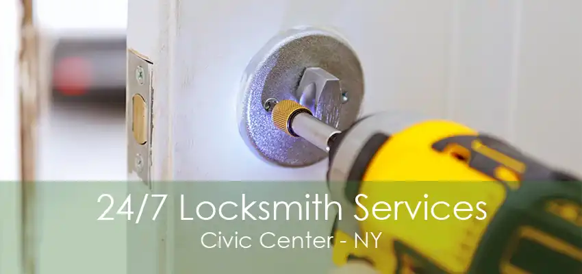 24/7 Locksmith Services Civic Center - NY