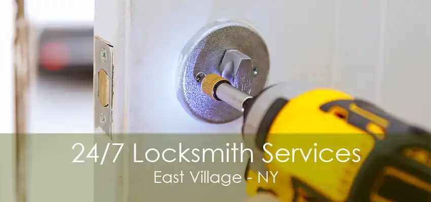 24/7 Locksmith Services East Village - NY