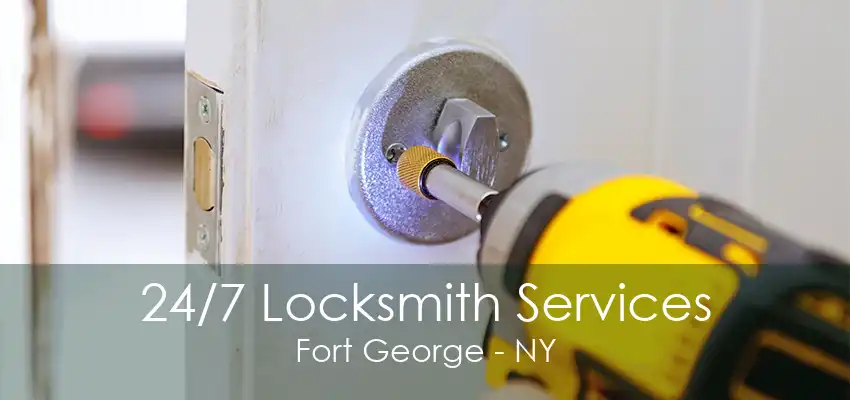 24/7 Locksmith Services Fort George - NY