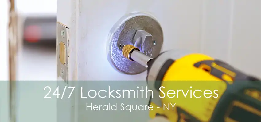 24/7 Locksmith Services Herald Square - NY