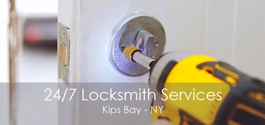 24/7 Locksmith Services Kips Bay - NY