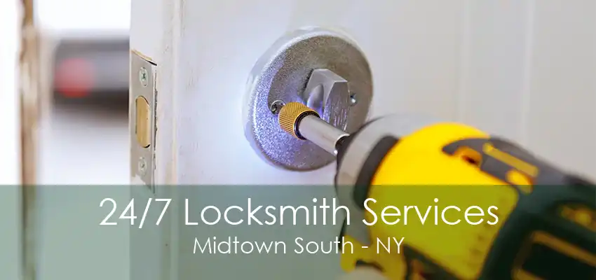 24/7 Locksmith Services Midtown South - NY