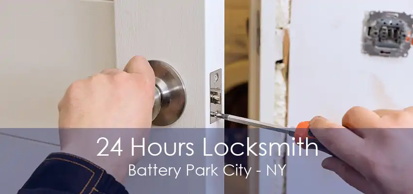 24 Hours Locksmith Battery Park City - NY