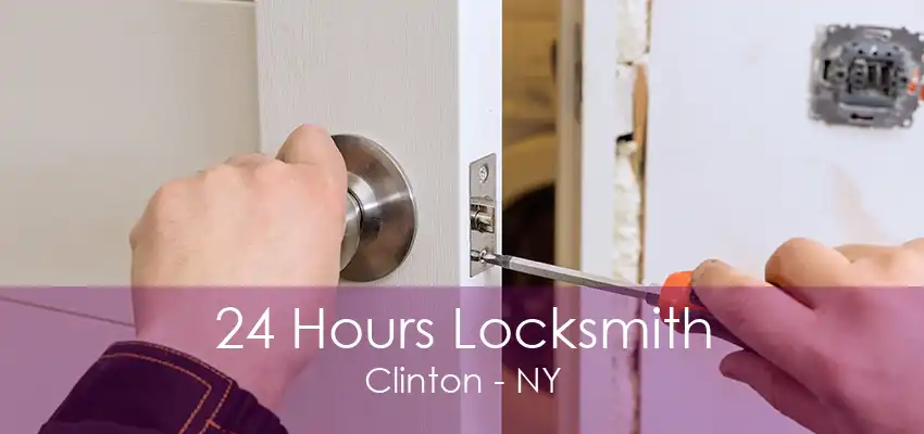 24 Hours Locksmith Clinton - NY