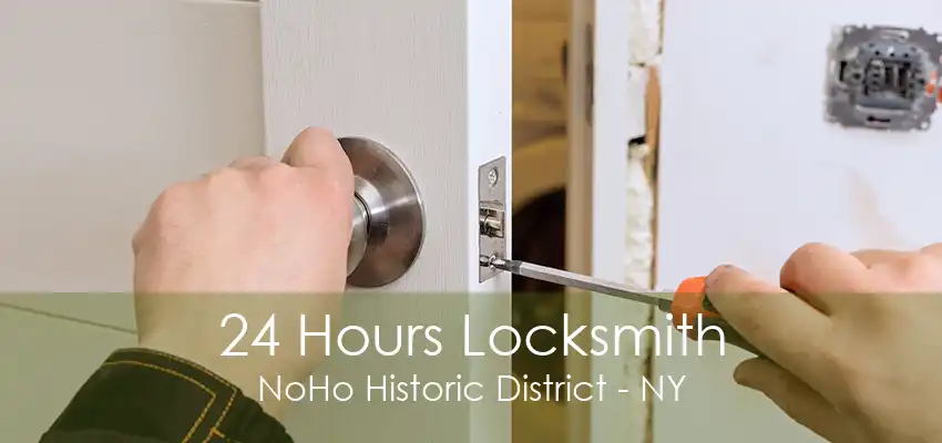 24 Hours Locksmith NoHo Historic District - NY