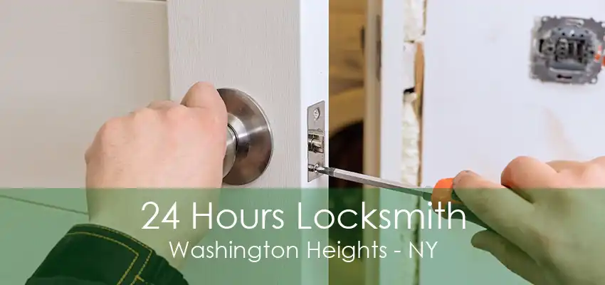 24 Hours Locksmith Washington Heights - NY