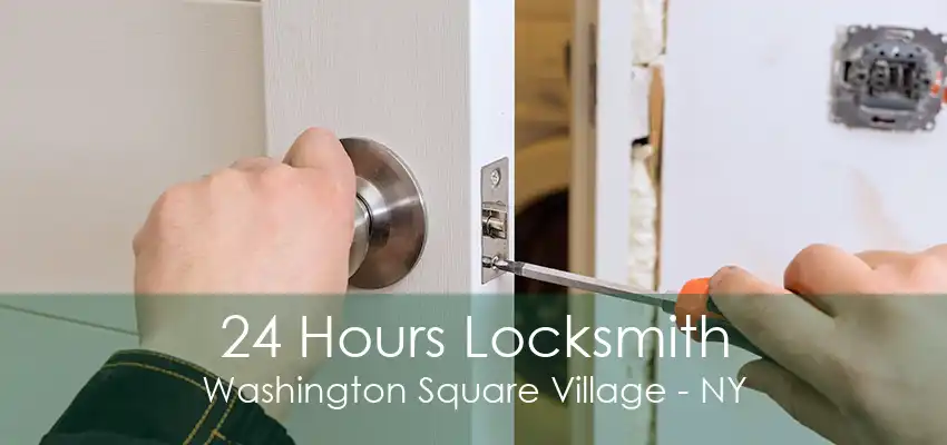 24 Hours Locksmith Washington Square Village - NY