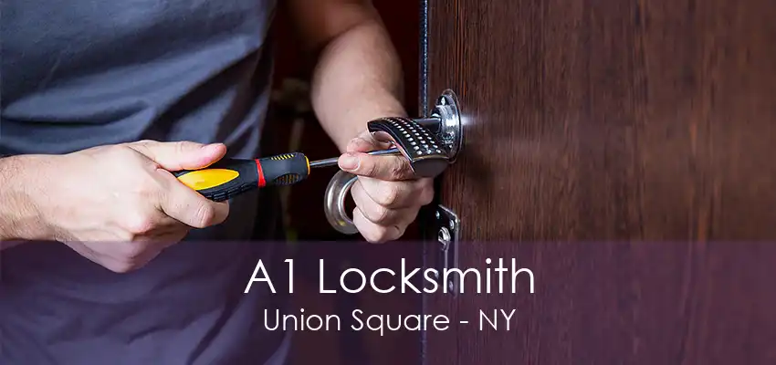 A1 Locksmith Union Square - NY