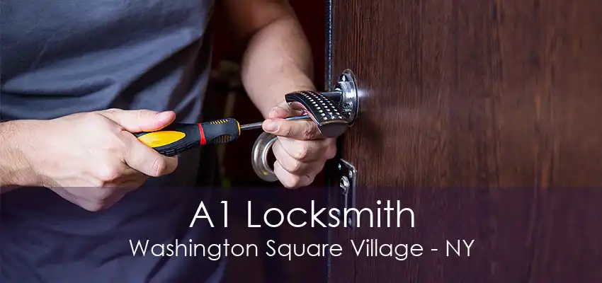 A1 Locksmith Washington Square Village - NY