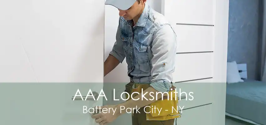 AAA Locksmiths Battery Park City - NY