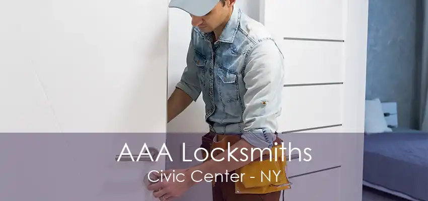 AAA Locksmiths Civic Center - NY