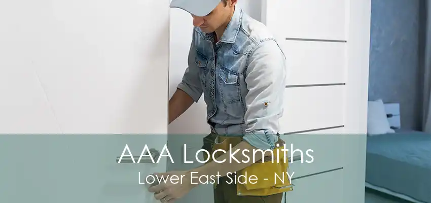 AAA Locksmiths Lower East Side - NY