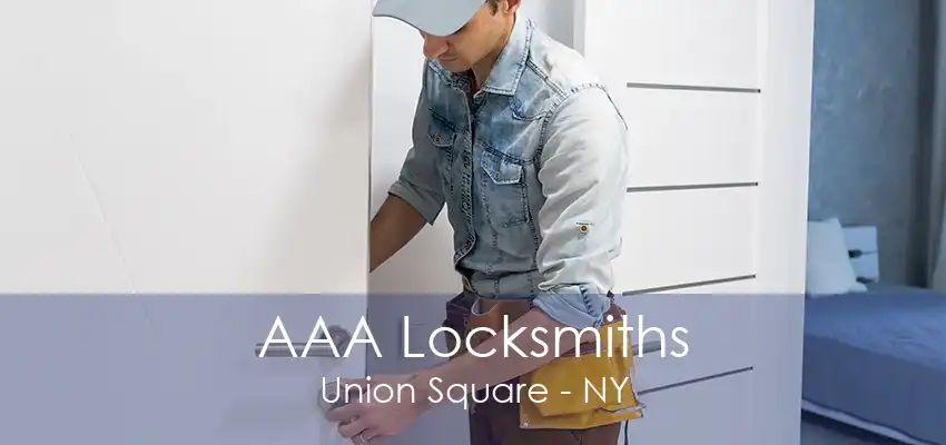 AAA Locksmiths Union Square - NY