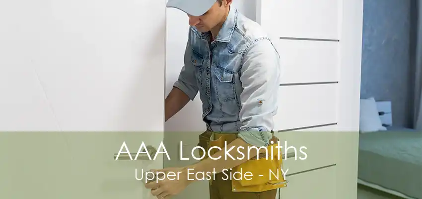 AAA Locksmiths Upper East Side - NY