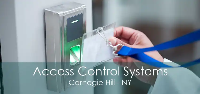 Access Control Systems Carnegie Hill - NY