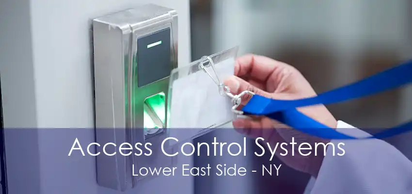 Access Control Systems Lower East Side - NY