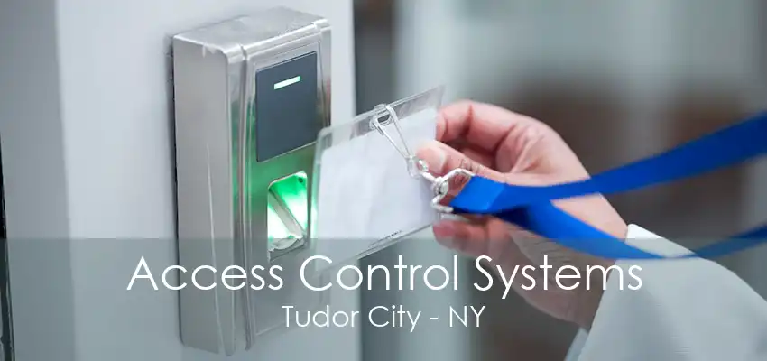 Access Control Systems Tudor City - NY