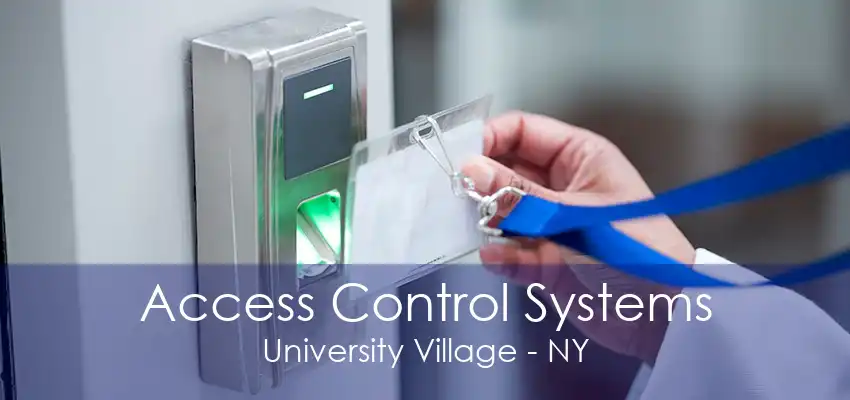 Access Control Systems University Village - NY