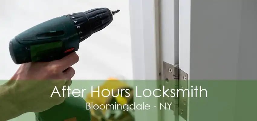 After Hours Locksmith Bloomingdale - NY