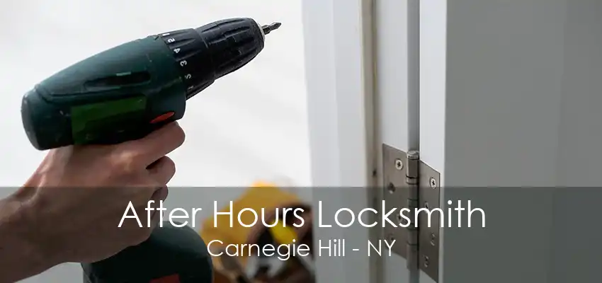 After Hours Locksmith Carnegie Hill - NY