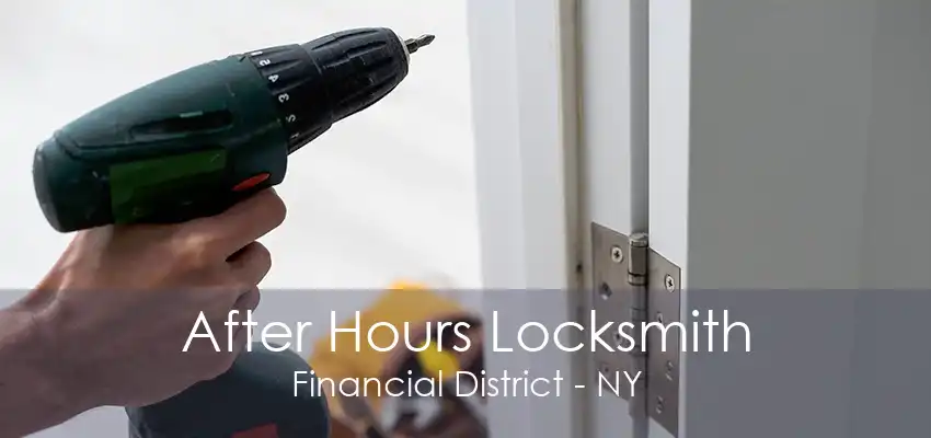 After Hours Locksmith Financial District - NY