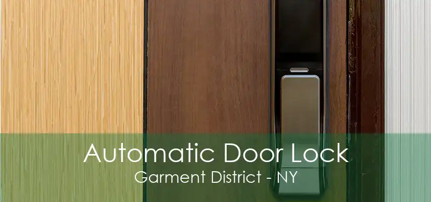 Automatic Door Lock Garment District - NY