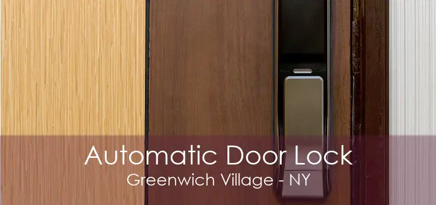 Automatic Door Lock Greenwich Village - NY