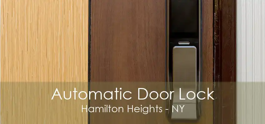 Automatic Door Lock Hamilton Heights - NY