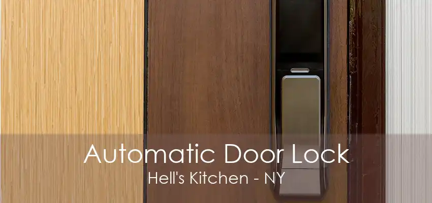 Automatic Door Lock Hell's Kitchen - NY