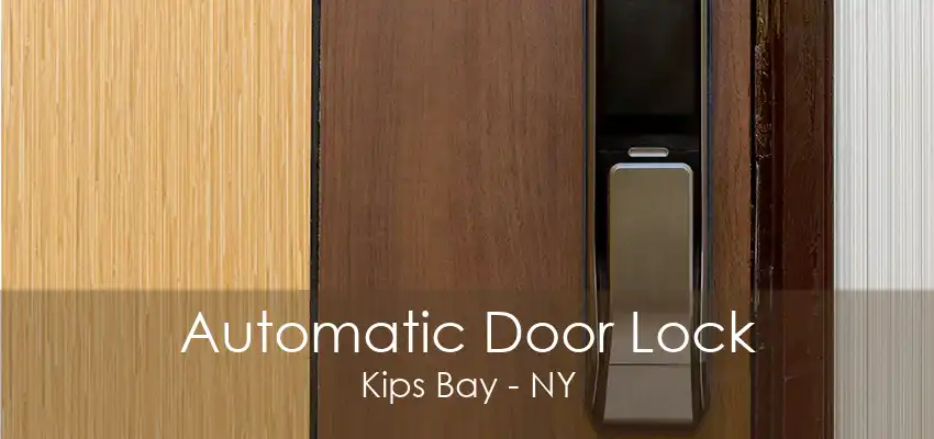 Automatic Door Lock Kips Bay - NY