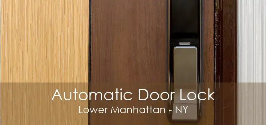 Automatic Door Lock Lower Manhattan - NY