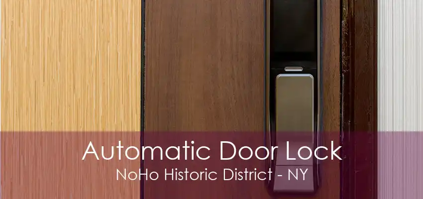 Automatic Door Lock NoHo Historic District - NY