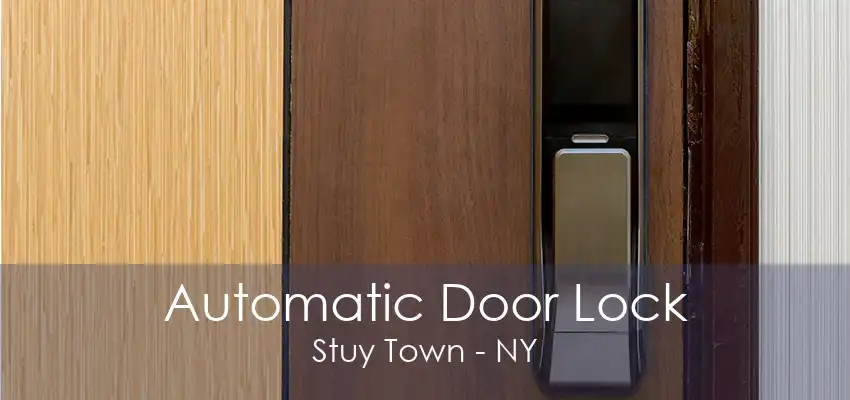 Automatic Door Lock Stuy Town - NY