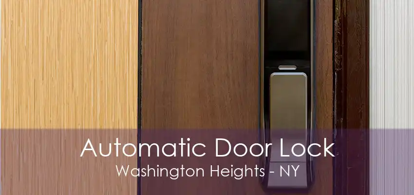 Automatic Door Lock Washington Heights - NY