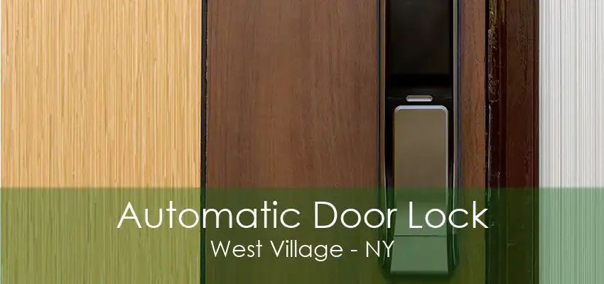 Automatic Door Lock West Village - NY