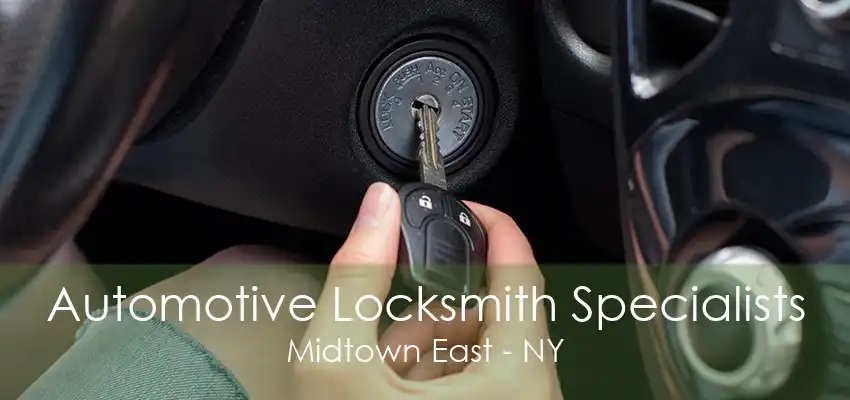 Automotive Locksmith Specialists Midtown East - NY