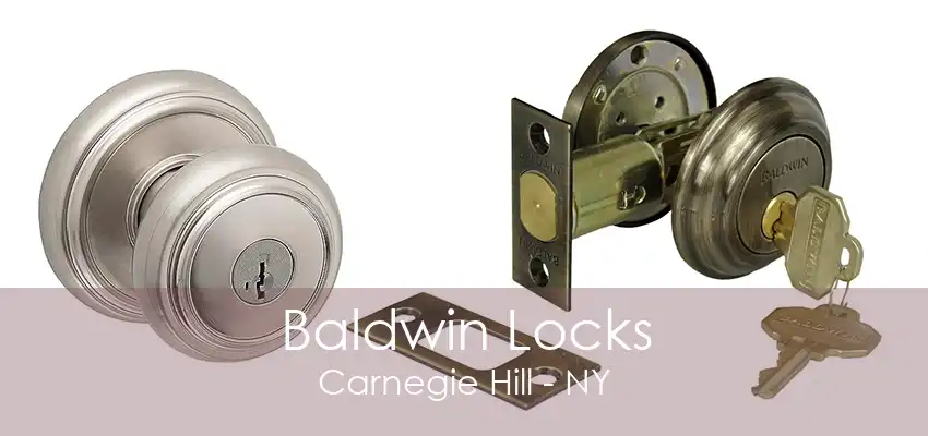 Baldwin Locks Carnegie Hill - NY