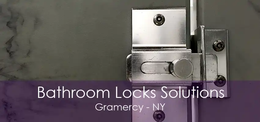 Bathroom Locks Solutions Gramercy - NY