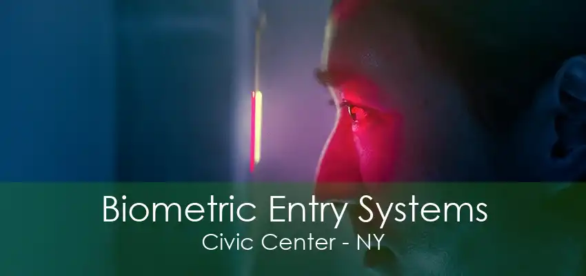 Biometric Entry Systems Civic Center - NY