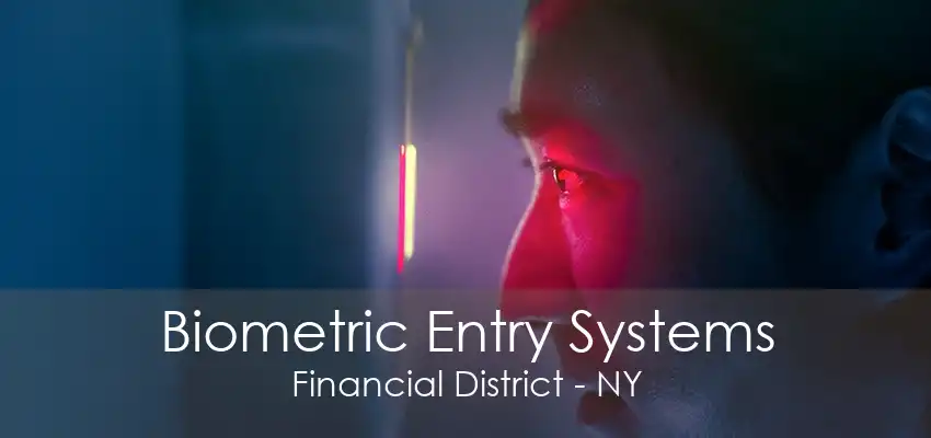 Biometric Entry Systems Financial District - NY