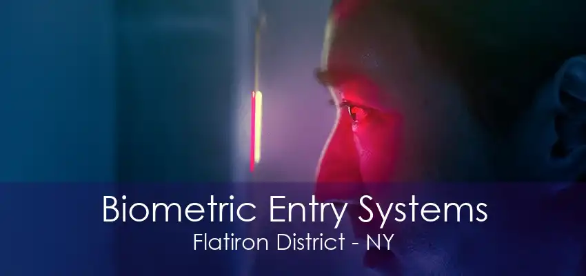 Biometric Entry Systems Flatiron District - NY