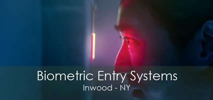 Biometric Entry Systems Inwood - NY