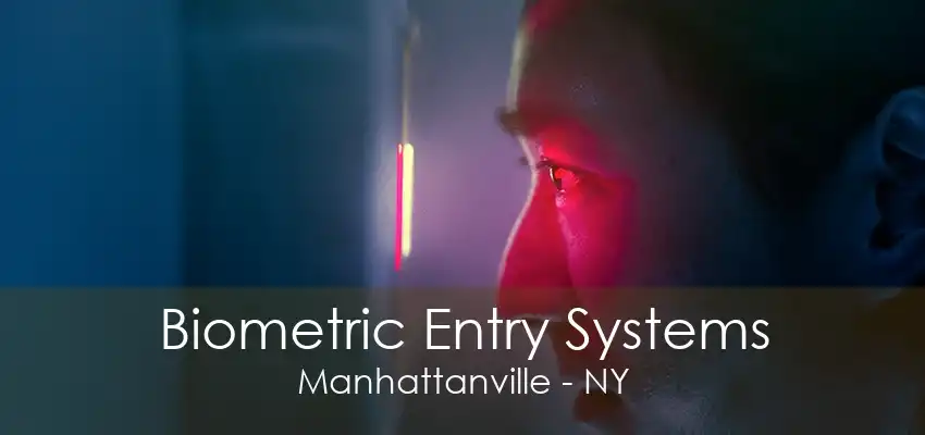 Biometric Entry Systems Manhattanville - NY