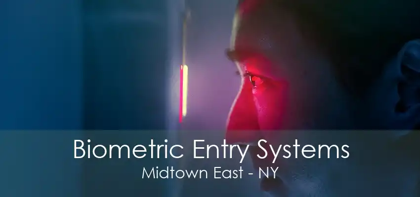 Biometric Entry Systems Midtown East - NY