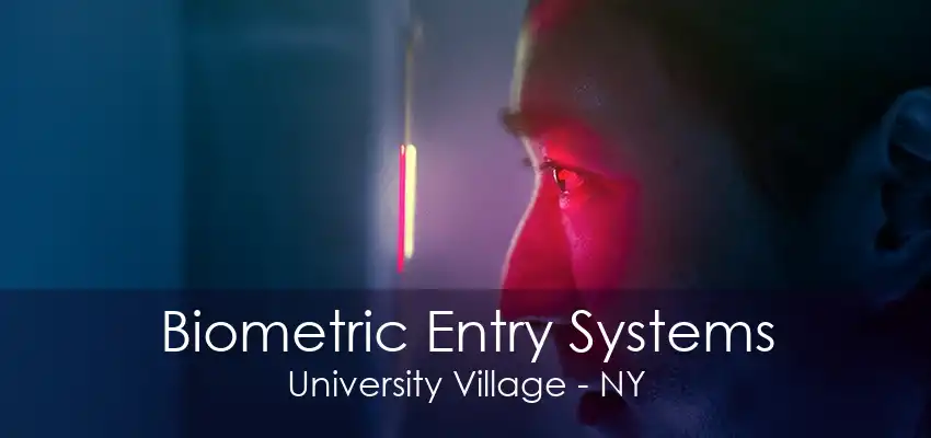 Biometric Entry Systems University Village - NY