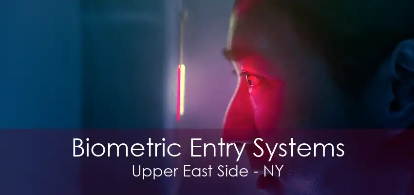 Biometric Entry Systems Upper East Side - NY