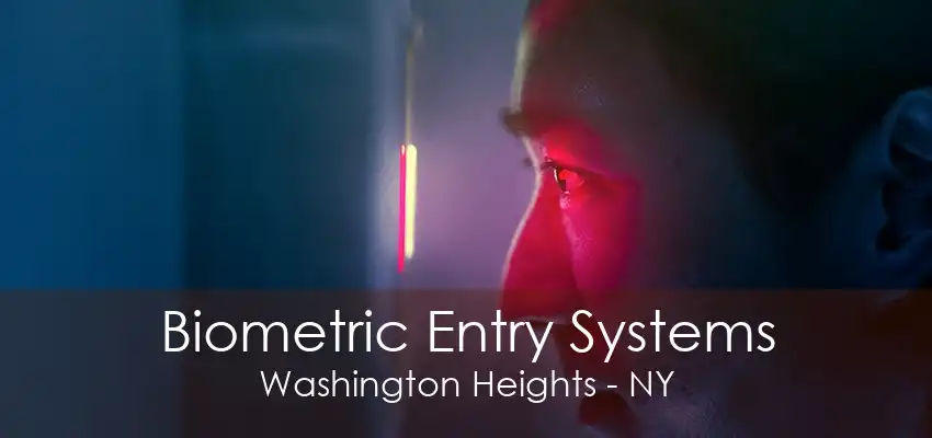 Biometric Entry Systems Washington Heights - NY