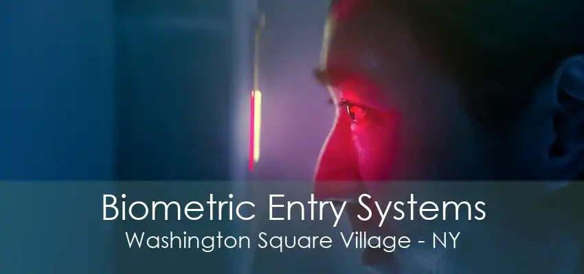 Biometric Entry Systems Washington Square Village - NY