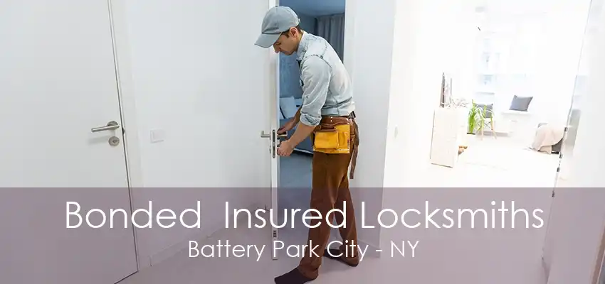 Bonded  Insured Locksmiths Battery Park City - NY