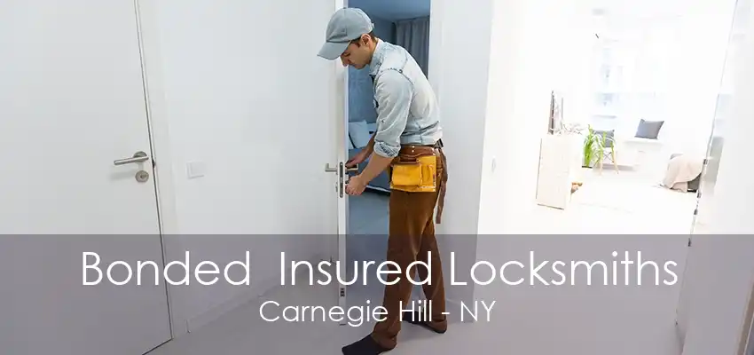 Bonded  Insured Locksmiths Carnegie Hill - NY